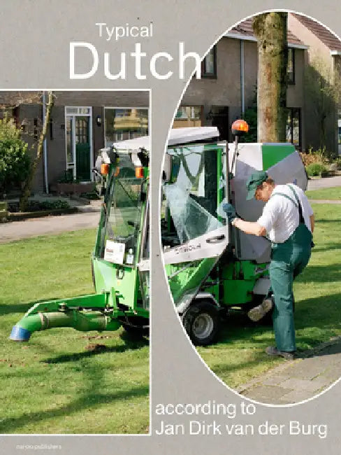 Jan Dirk Van Der Burg: Typical Dutch: According to Jan Dirk Van Der Burg by Jan Dirk Van Der Burgh