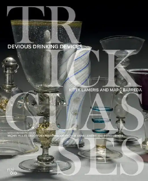 Trick Glasses: Devious Drinking Devices by Marc Barreda