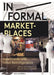 In/Formal Marketplaces by Peter Mortenbock