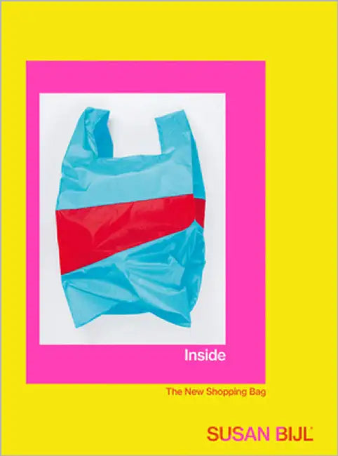Inside the New Shopping Bag: Susan Bijl 25 Years of Thoughtful Design by Bijl, Susan