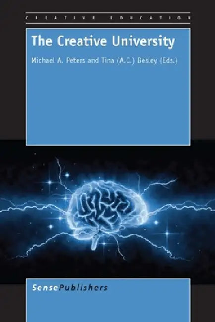 The Creative University by Michael A. Peters, Besley