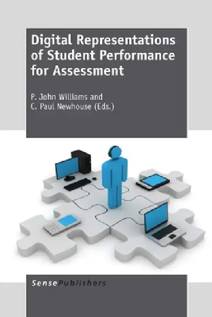 Digital Representations of Student Performance for Assessment by P. John Williams, C. Paul Newhouse