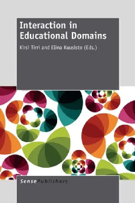 Interaction in Educational Domains by Kirsi Tirri, Elina Kuusisto