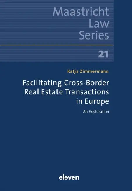 Facilitating Cross-Border Real Estate Transactions in Europe: An Exploration by Katja Zimmermann