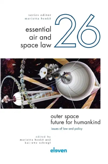 Outer Space - Future for Humankind: Issues of Law and Policy by Marietta Benkö, Kai-Uwe Schrogl