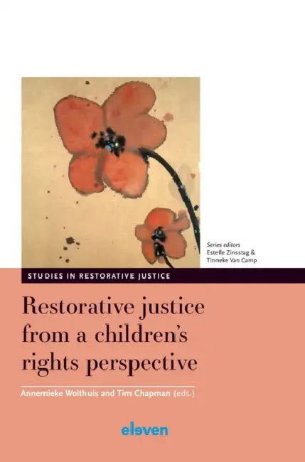 Restorative justice from a children's rights perspective by Annemieke Wolthuis, Tim Chapman