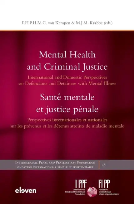Mental Health and Criminal Justice / Santé mentale et justice pénale: International and Domestic Perspectives on Defendants and Detainees with Mental by P. H. P. H. M. C. Van Kempen, M. J. M. Krabbe