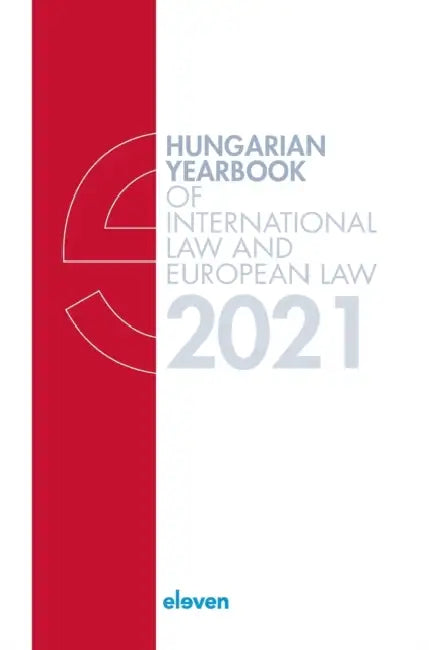 Hungarian Yearbook of International Law and European Law 2021 by Marcel Szabó
