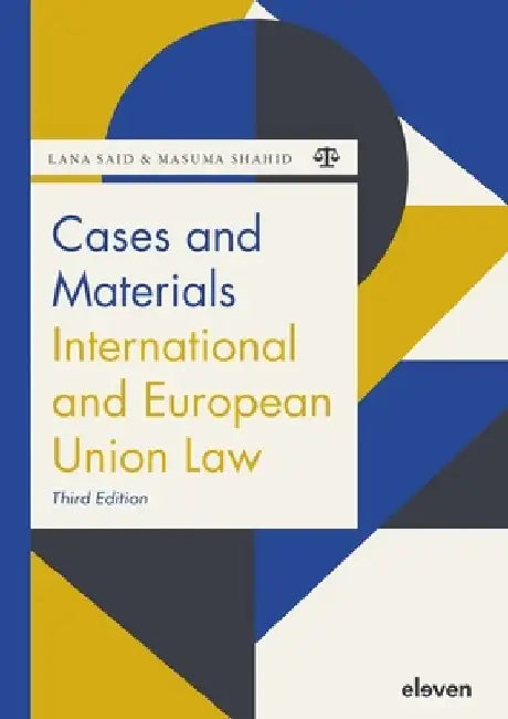 Cases and Materials International and European Union Law by Lana Said