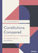 Constitutions Compared (7th Ed.): An Introduction to Comparative Constitutional Law by Aalt Willem Heringa