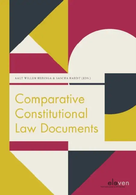 Comparative Constitutional Law Documents by Aalt Willem Heringa, Sascha Hardt