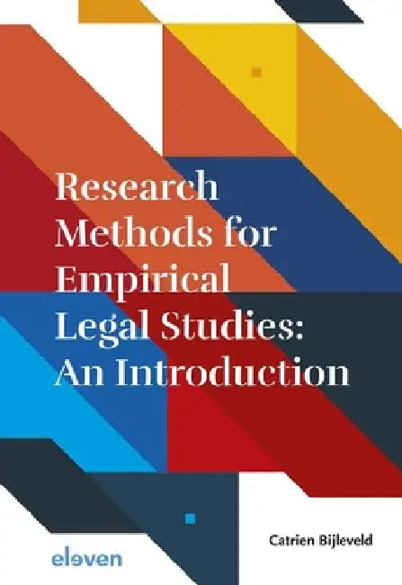 Research Methods for Empirical Legal Studies: An Introduction by Catrien Bijleveld