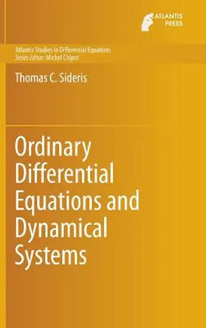 Ordinary Differential Equations and Dynamical Systems by Thomas C. Sideris