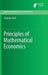 Principles of Mathematical Economics by Shapoor Vali