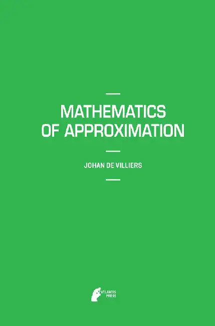 Mathematics of Approximation by Johan de Villiers