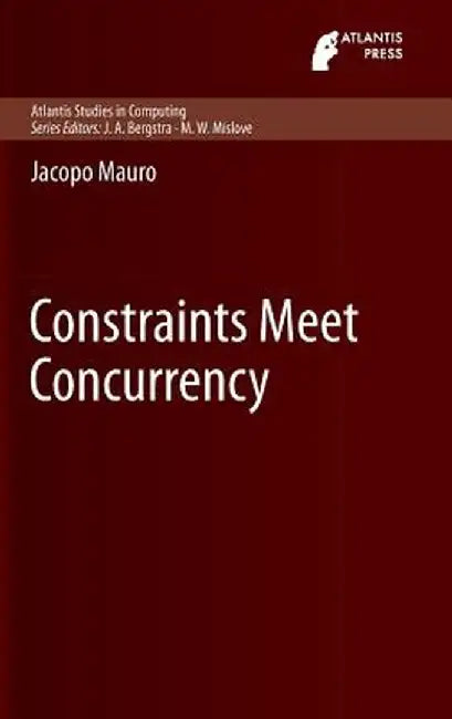 Constraints Meet Concurrency by Jacopo Mauro