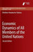 Economic Dynamics of All Members of the United Nations by Ethelbert Nwakuche Chukwu