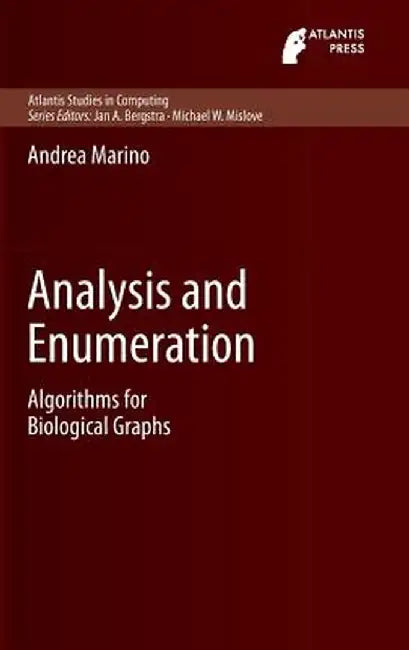 Analysis and Enumeration: Algorithms for Biological Graphs by Andrea Marino