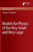 Models for Physics of the Very Small and Very Large by Thomas J. Buckholtz