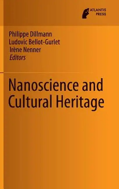 Nanoscience and Cultural Heritage by Philippe Dillmann