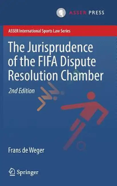 The Jurisprudence of the Fifa Dispute Resolution Chamber by Frans De Weger