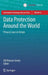 Data Protection Around the World: Privacy Laws in Action by Elif Kiesow Cortez