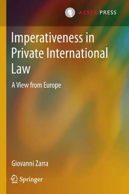 Imperativeness in Private International Law: A View from Europe by Giovanni Zarra
