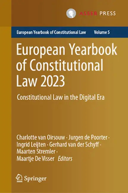 European Yearbook of Constitutional Law 2023: Constitutional Law in the Digital Era by Charlotte Van Oirsouw