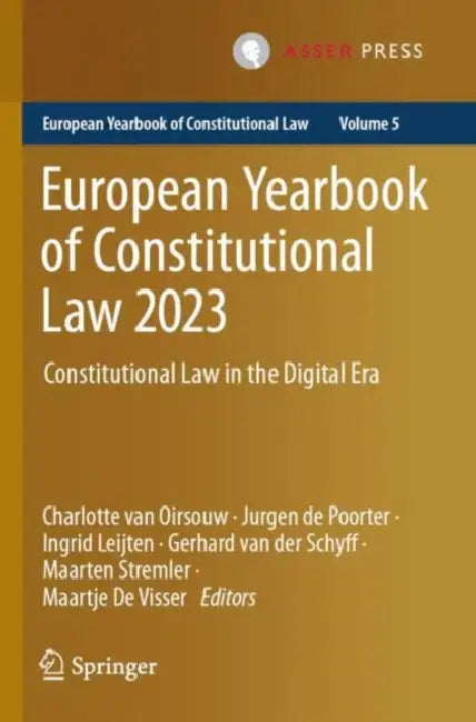 European Yearbook of Constitutional Law 2023: Constitutional Law in the Digital Era by Charlotte Van Oirsouw