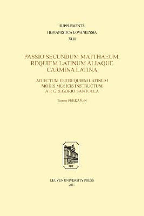 Passio secundum Matthaeum, Requiem Latinum aliaque carmina Latina: Adiectum est Requiem Latinum modis musicis instructum a P. Gregorio Santolla by Tuomo Pekkanen