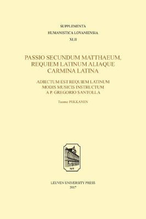 Passio secundum Matthaeum, Requiem Latinum aliaque carmina Latina: Adiectum est Requiem Latinum modis musicis instructum a P. Gregorio Santolla by Tuomo Pekkanen