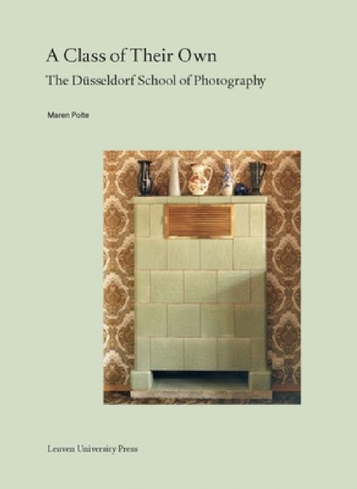 A Class of Their Own: The Düsseldorf School of Photography by Maren Polte