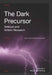 The Dark Precursor: Deleuze and Artistic Research by Paulo de Assis, Paolo Giudici