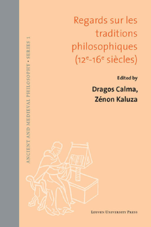 Regards sur les traditions philosophiques (XIIe-XVIe siècles) by Dragos Calma, Zénon Kaluza
