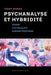 Psychanalyse Et Hybridité: Genre, Colonialité, Subjectivations by Thamy Ayouch