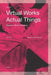 Virtual Works--Actual Things: Essays in Music Ontology by Paulo de Assis