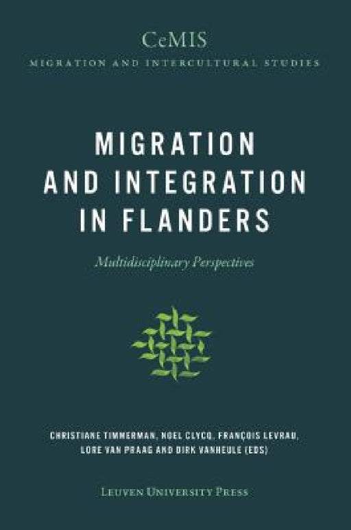 Migration and Integration in Flanders: Multidisciplinary Perspectives by Christiane Timmerman, Noel Clycq, François Levrau