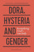 Dora, Hysteria, and Gender: Reconsidering Freud's Case Study by Daniela Finzi, Herman Westerink