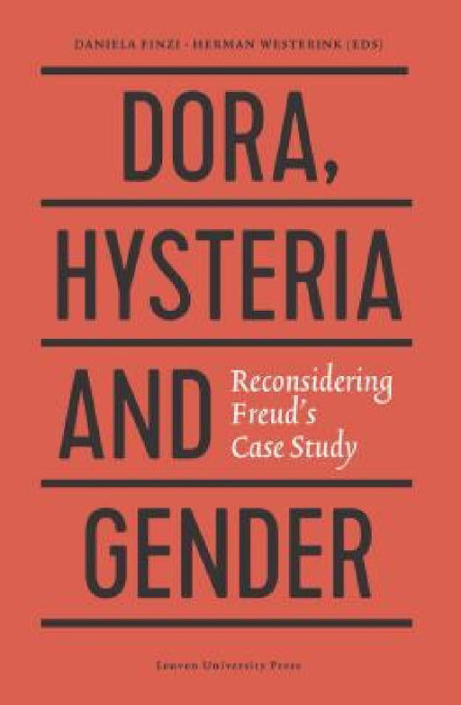 Dora, Hysteria, and Gender: Reconsidering Freud's Case Study by Daniela Finzi, Herman Westerink