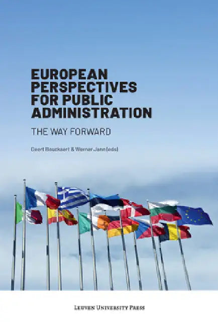 European Perspectives for Public Administration: The Way Forward by Geert Bouckaert