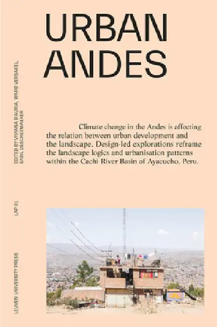 Urban Andes: Design-Led Explorations to Tackle Climate Change by Viviana D'Auria