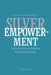 Silver Empowerment: Fostering Strengths and Connections for an Age-Friendly Society by Jasper de Witte
