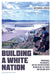 Building a White Nation: Propaganda, Photography, and the Apartheid Regime Between the Late 1940s and the Mid-1970s by Katharina Jörder