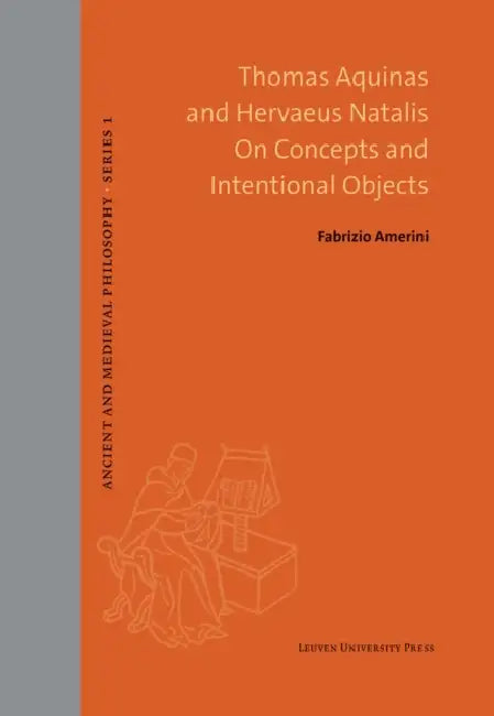 Thomas Aquinas and Hervaeus Natalis on Concepts and Intentional Objects by Fabrizio Amerini