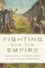 Fighting for the Empire: Colonialism and Mobilization in Africa in the World Wars by Chima J. Korieh, Melvin E. Page, Olisa Godson Muojama