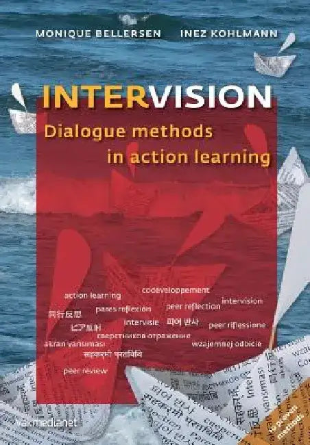 Intervision: Dialogue Methods in Action Learning by Monique Bellersen