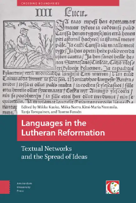 Languages in the Lutheran Reformation: Textual Networks and the Spread of Ideas by Mikko Kauko