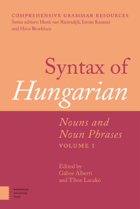 Syntax of Hungarian: Nouns and Noun Phrases, Volume I