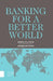 Banking for a Better World: Nanno Kleiterp in Conversation with Marijn Wiersma by Nanno Kleiterp