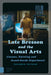Late Bresson and the Visual Arts: Cinema, Painting and Avant-Garde Experiment by Raymond Watkins